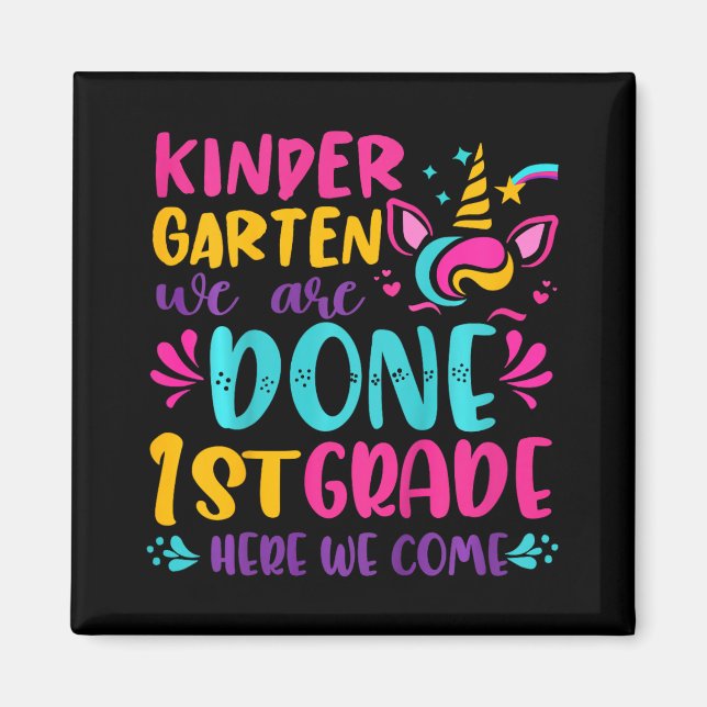 Kindergarten Done 1st Grade Last Day Of School Gra Magnet (Front)
