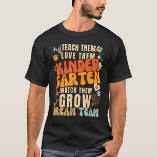 Kindergarten Dream Team Back to School Teacher Kid T-Shirt
