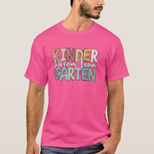 Kindergarten Dream Team First Day Of School Back T T-Shirt