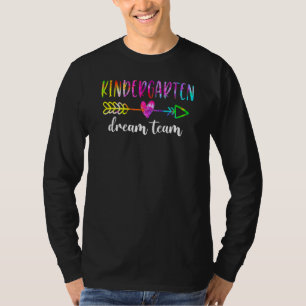 Kindergarten Dream Team Students Teachers Back To T-Shirt