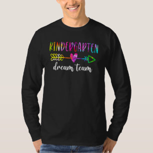 Kindergarten Dream Team Students Teachers Back To T-Shirt