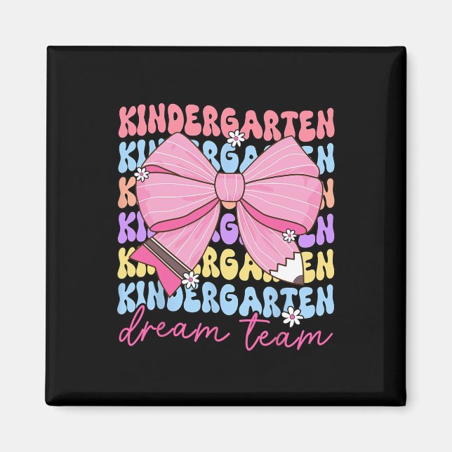 Kindergarten Dream Team Teacher Bow Back To School Magnet (Front)