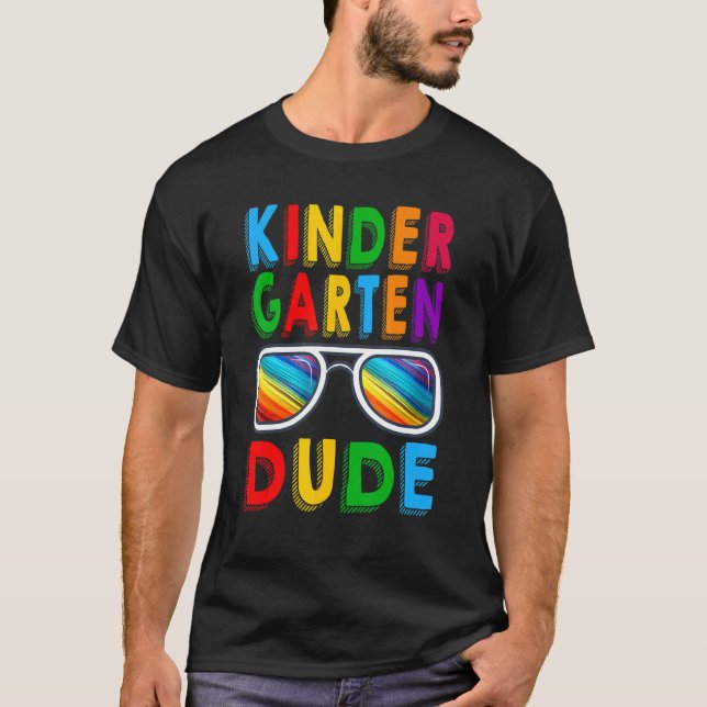 Kindergarten Dude Back To School First Day Of Kind T-Shirt (Front)