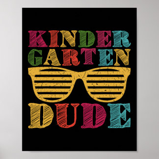 Kindergarten Dude Back To School Funny First Day O Poster