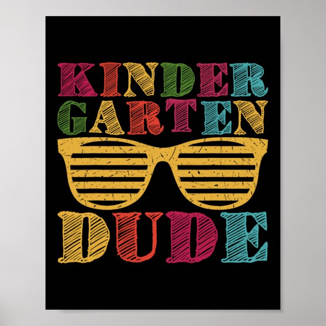 Kindergarten Dude Back To School Funny First Day O Poster (Front)