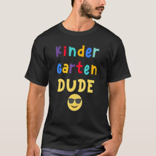 Kindergarten Dude Back To School Teachers Students T-Shirt