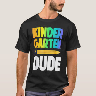Kindergarten Dude  First Day Back To School Studen T-Shirt