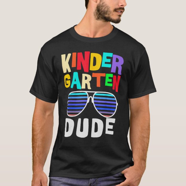 Kindergarten Dude Funny First Day Back To School S T-Shirt (Front)