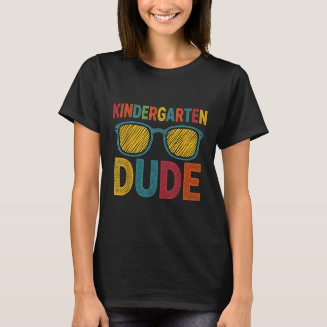 Kindergarten Dude Funny First Day Back To School S T-Shirt (Front)