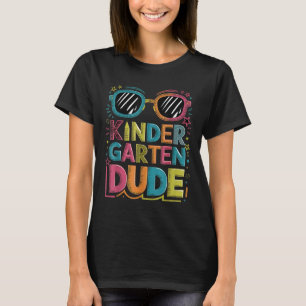 Kindergarten Dude Funny First Day Back To School S T-Shirt