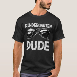 Kindergarten Dude Sunglasses Back To School  For B T-Shirt