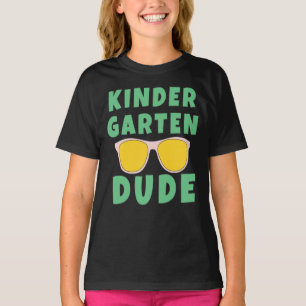 KINDERGARTEN DUDE T-Shirt