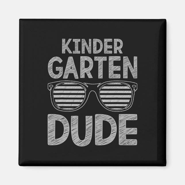 Kindergarten Dude Teachers Students First Day Back Magnet (Front)