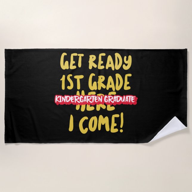 KINDERGARTEN GRADUATE - GET READY 1ST GRADE BEACH TOWEL (Front)