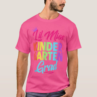 Kindergarten Graduation Lil Miss Kindergarten Grad T-Shirt