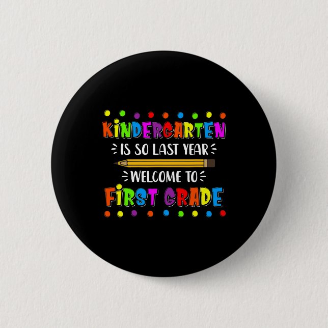 Kindergarten Is So Last Year  6 Cm Round Badge (Front)