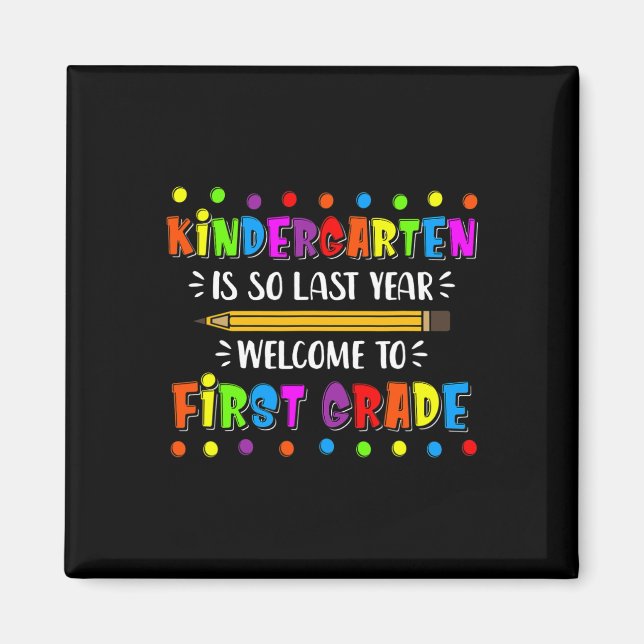 Kindergarten is so last year Back To School Magnet (Front)