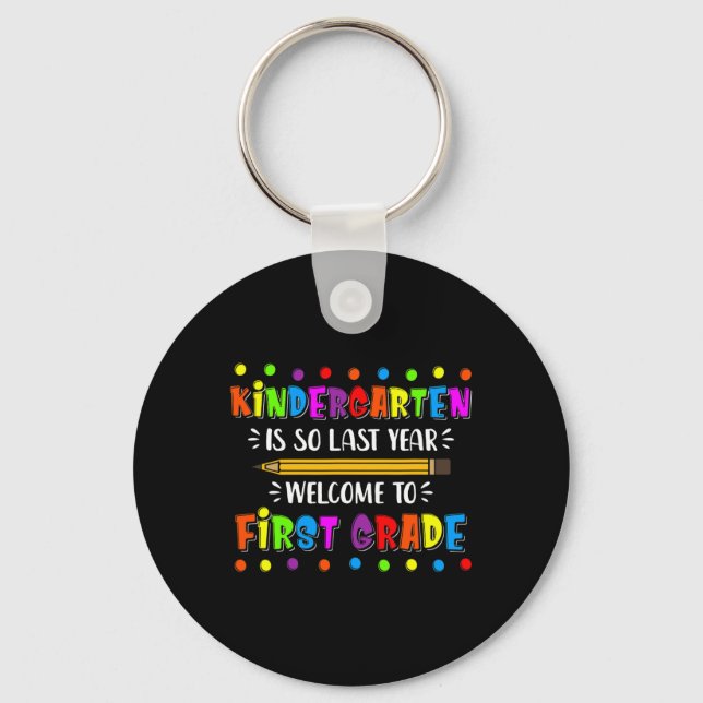 Kindergarten Is So Last Year  Key Ring (Front)