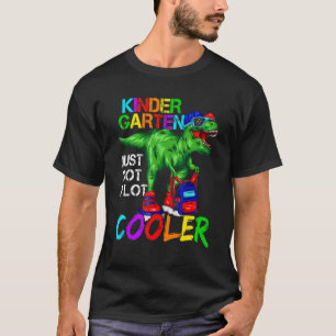 Kindergarten Just Got A Lot Cooler Dinosaur Back T T-Shirt