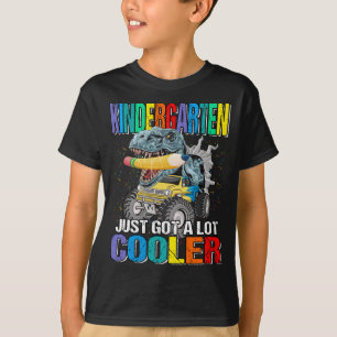 Kindergarten Just Got A Lot Cooler Monster Truck  T-Shirt