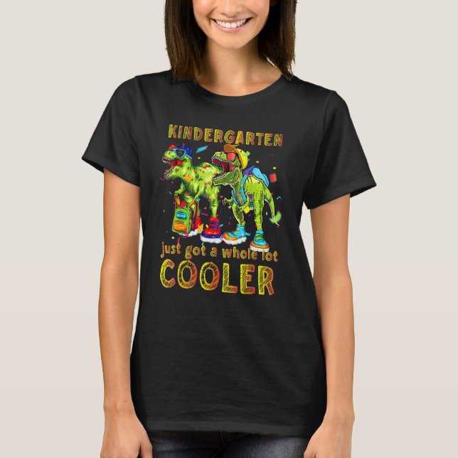 Kindergarten Just Got Dinosaur Rex Back To School  T-Shirt (Front)