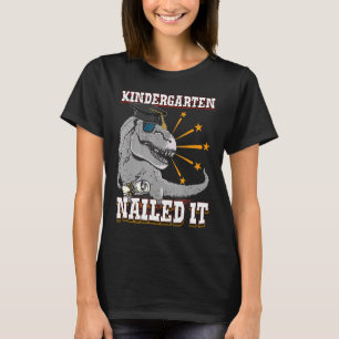 Kindergarten Nailed It Rex Dinosaur Graduated Dino T-Shirt