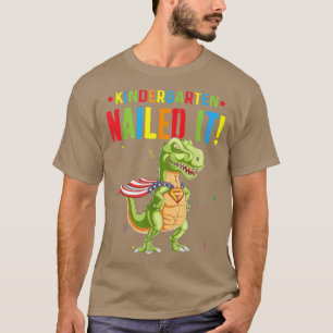 Kindergarten Nailed It T-Rex Dinosaur Cute Graduat T-Shirt