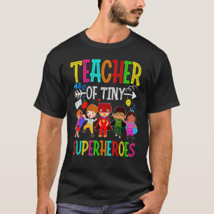 Kindergarten Prek Teacher Of Tiny Superheroes Back T-Shirt