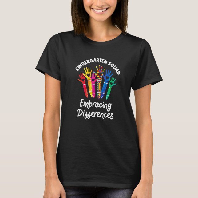 Kindergarten Squad Embracing Differences Autism Sp T-Shirt (Front)