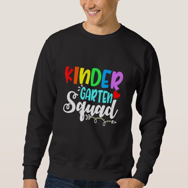 Kindergarten Squad Level Teacher First Day Of Scho Sweatshirt (Front)