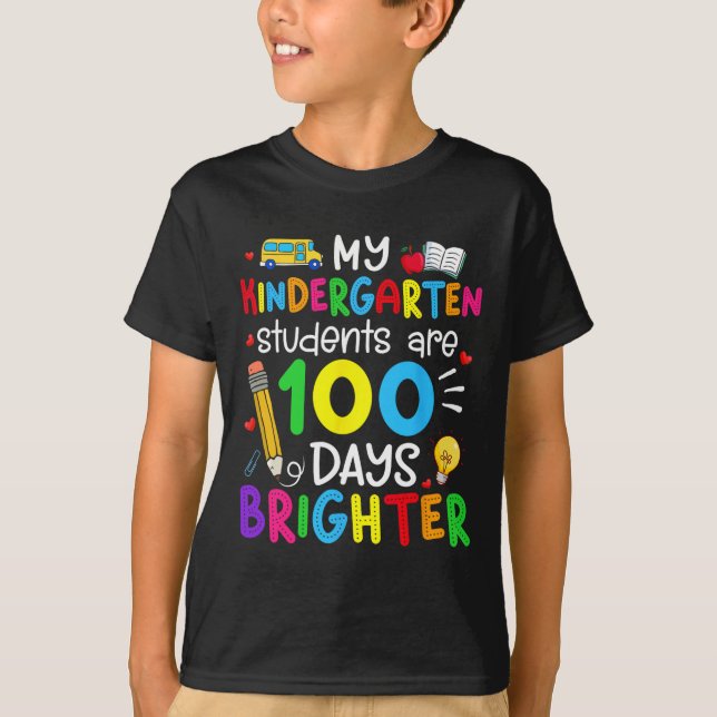 Kindergarten Students Are 100 Days Brighter 100th  T-Shirt (Front)