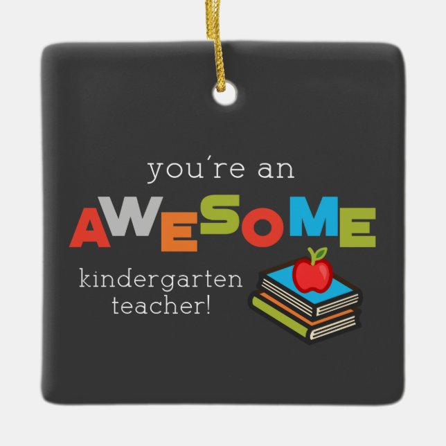Kindergarten Teacher Appreciation Day, Awesome Ceramic Ornament (Front)
