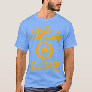 KINDERGARTEN TEACHER ASSISTANT NICE DESIGN 2017 T-Shirt