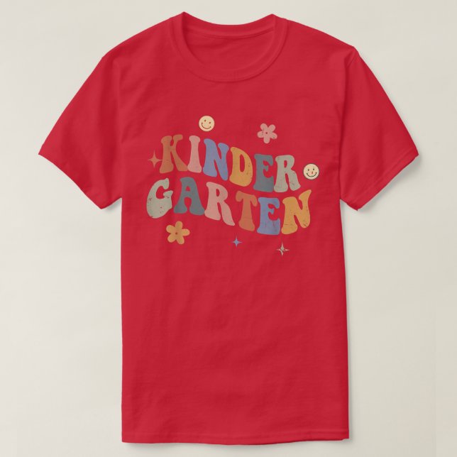 Kindergarten Teacher First Day of School Back To S T-Shirt (Design Front)