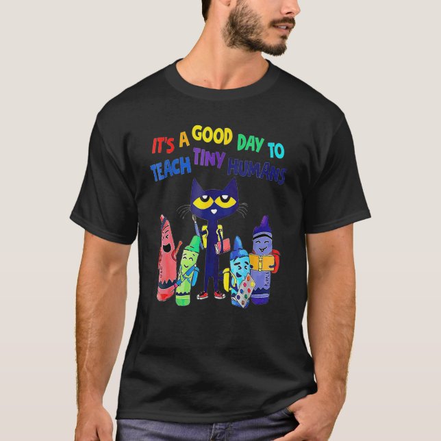 Kindergarten Teacher It's A Good Day Teach Tiny Hu T-Shirt (Front)