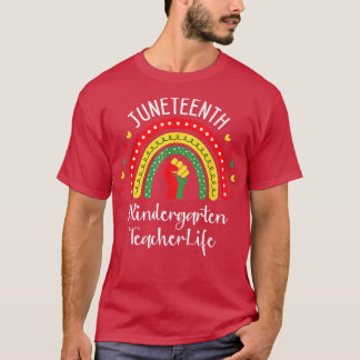 Kindergarten Teacher Juneteenth Celebrating Black  T-Shirt
