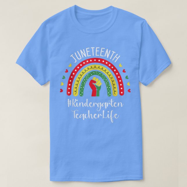 Kindergarten Teacher Juneteenth Celebrating Black  T-Shirt (Design Front)