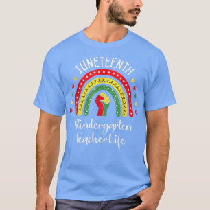 Kindergarten Teacher Juneteenth Celebrating Black T-Shirt