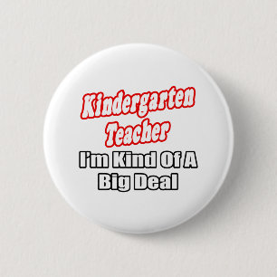 Kindergarten Teacher...Kind of a Big Deal 6 Cm Round Badge
