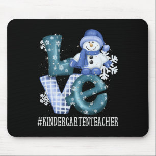 Kindergarten Teacher Love Snowman Winter Season Ch Mouse Pad