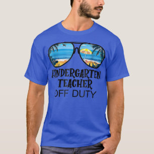 Kindergarten Teacher Off Duty Sunglasses Beach Sum T-Shirt