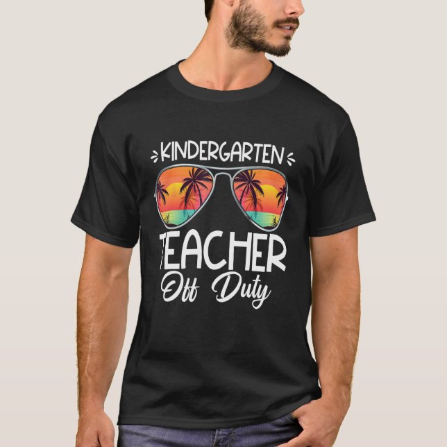 Kindergarten Teacher Off Duty Sunglasses Beach Sun T-Shirt (Front)