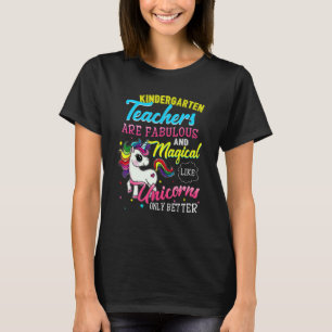 Kindergarten Teacher Unicorn  Fabulous And Magical T-Shirt