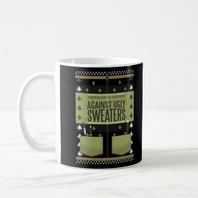 Kindergarten Teachers Against Ugly Sweaters T-Shir Coffee Mug (Left)