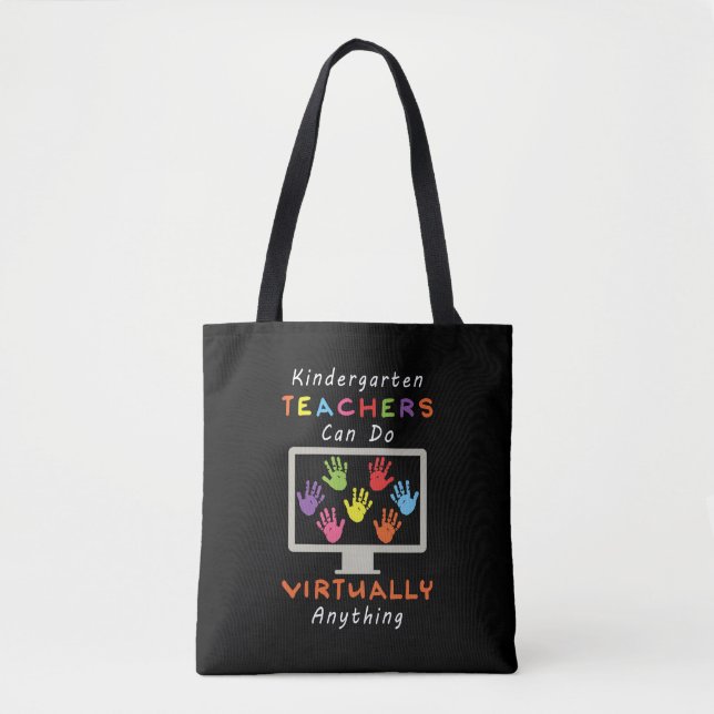 Kindergarten Teachers Can Do Virtually Anything Tote Bag (Front)
