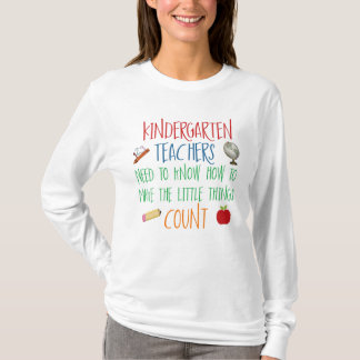 Kindergarten Teachers Count T-Shirt
