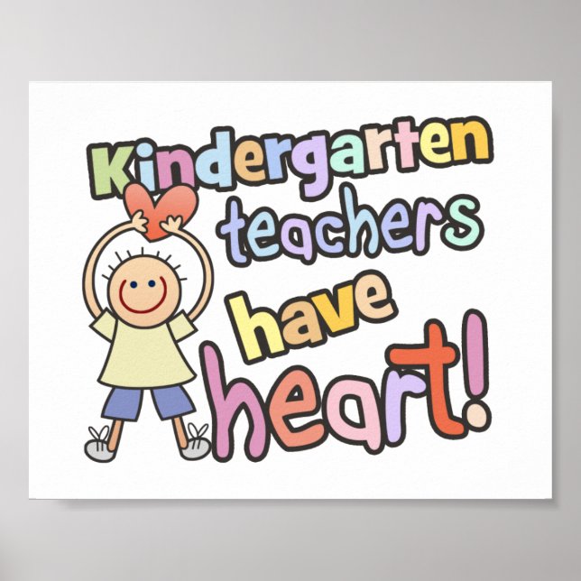 Kindergarten Teachers Have Heart Poster (Front)