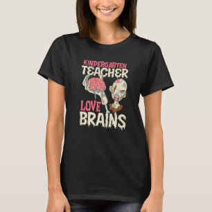 Kindergarten Teachers Love Brains Halloween  T-Shirt
