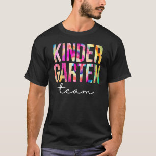 Kindergarten Team Tie Dye Appreciation Day Back To T-Shirt