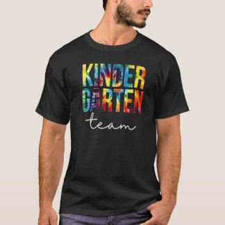 Kindergarten Team Tie Dye Appreciation Day Back To T-Shirt